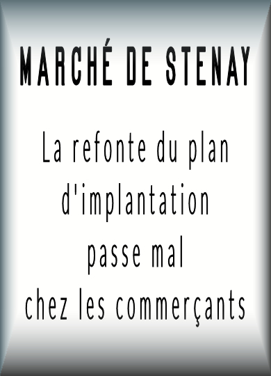 Marché de Stenay, la refonte du plan d'implantation passe mal chez les commerçants